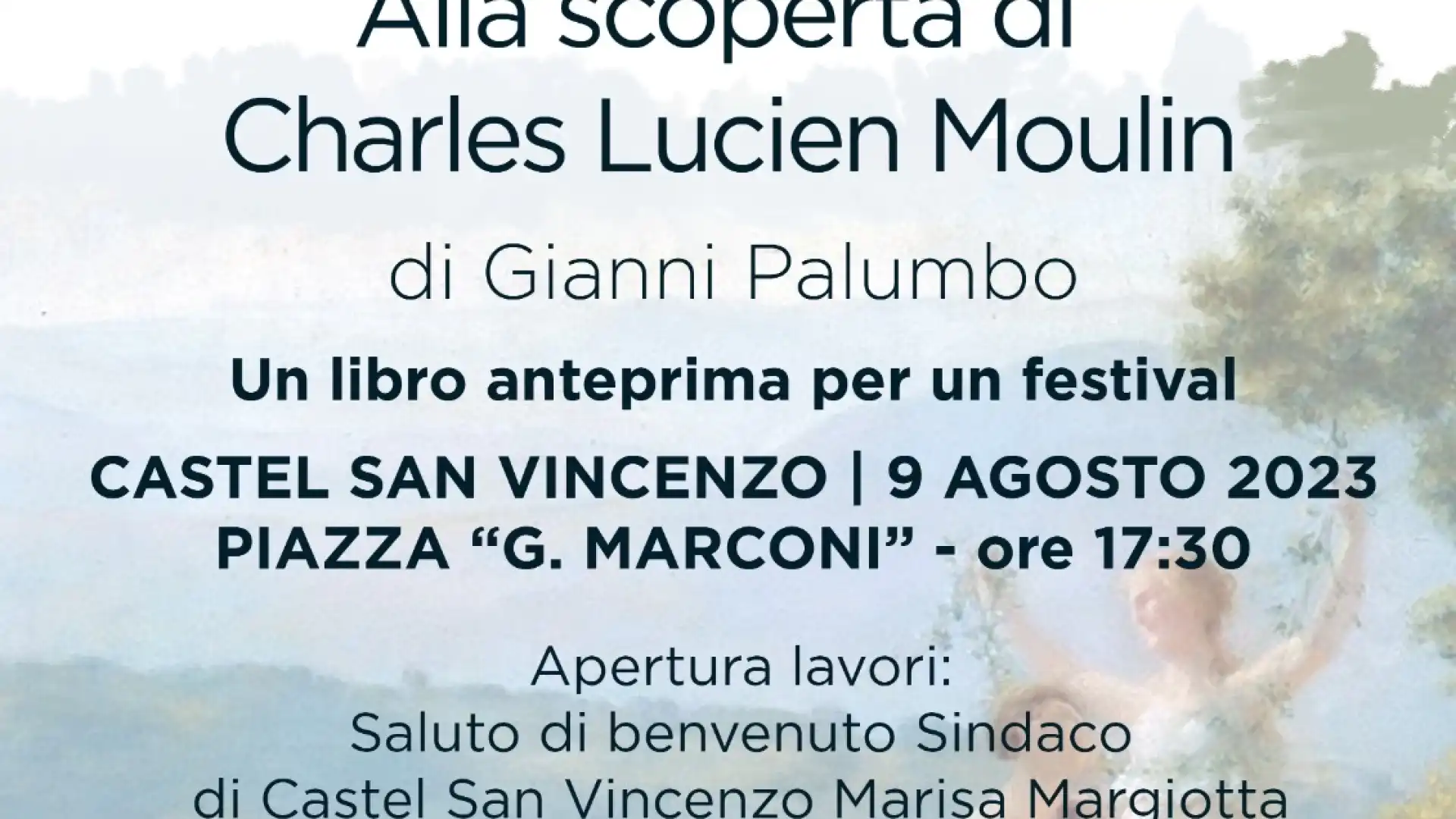 Castel San Vincenzo: l'Associazione culturale AraNova ospita l'evento "Tracce di Luce", dedicato al grande pittore Charles Moulin.